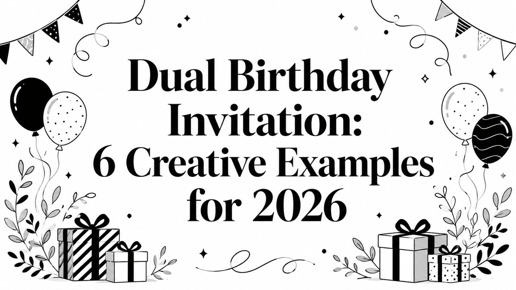 Dual Birthday Invitation: 6 Creative Examples for 2026