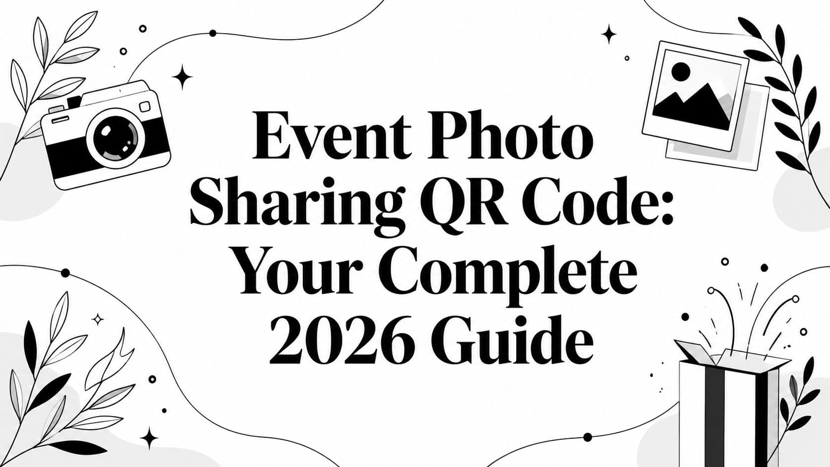 Event Photo Sharing QR Code: Your Complete 2026 Guide