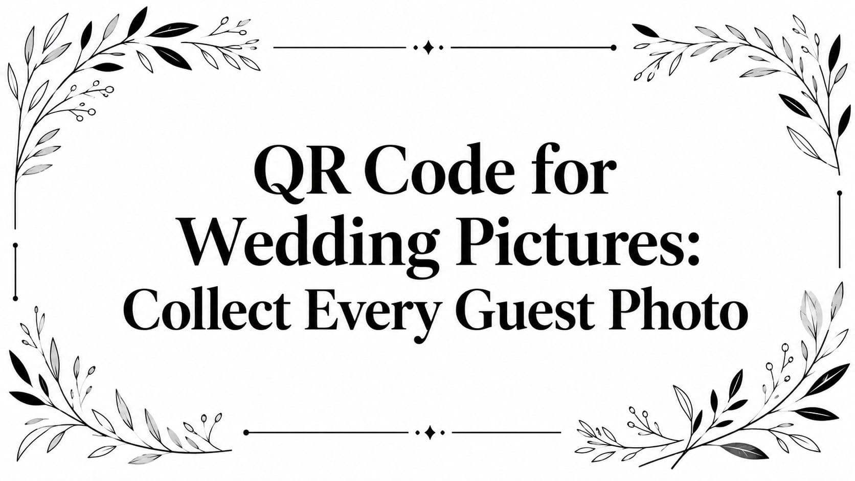 QR Code for Wedding Pictures: Collect Every Guest Photo